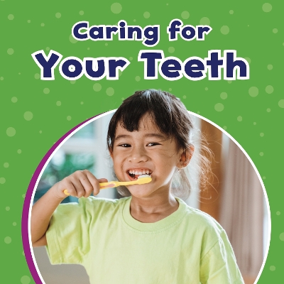 Caring for Your Teeth - Schuh, Mari