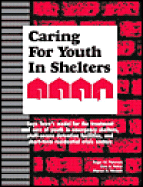 Caring for Youth in Shelters: Effective Strategies for Professional Caregivers - Peterson, Roger W, and Welseth, Marcus A, and Weiseth, Marcus A