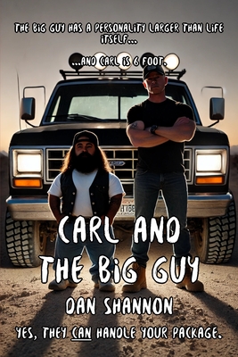 Carl and the Big Guy - Shannon, Dan