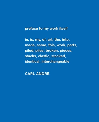 Carl Andre: Sculpture as Place, 1958-2010 - Raymond, Yasmil, and Vergne, Philippe, and Sigler, Jeremy (Editor)