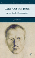 Carl Gustav Jung: Avant-Garde Conservative