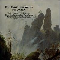 Carl Maria von Weber: Silvana - Andreas Burkhart (baritone); Detlef Roth (baritone); Ferdinand von Bothmer (tenor); Ines Krapp (soprano);...