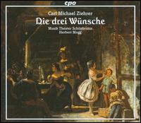 Carl Michael Ziehrer: Die drei Wnsche - Alfred Berger (baritone); Anna Siminska (soprano); Cornelia Zink (soprano); Donna Ellen (soprano); Klemens Slovioczek (bass);...