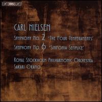 Carl Nielsen: Symphony No. 2 'The Four Temperaments'; Symphony No. 6 'Sinfonia Semplice' - Royal Stockholm Philharmonic Orchestra; Sakari Oramo (conductor)