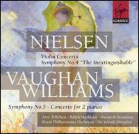 Carl Nielsen: Violin Concerto; Symphony No. 4 "The Inextinguishable"; Ralph Vaughan Williams: Symphony No. 5 - Arve Tellefsen (violin); Kenneth Broadway (piano); Ralph Markham (piano); Royal Philharmonic Orchestra;...