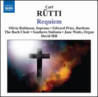 Carl Rtti: Requiem - Edward Price (baritone); Jane Watts (organ); Olivia Robinson (soprano); Bach Choir (choir, chorus); Southern Sinfonia;...