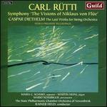 Carl Rtti: Symphony "The Visions of Niklaus von Flue"; Caspar Diethelm: The Last Works for String Orchestra