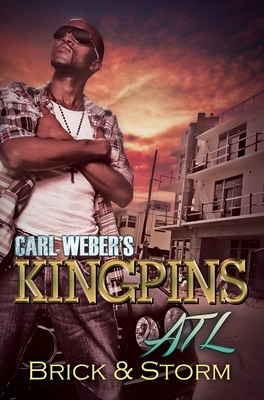 Carl Weber's Kingpins: ATL - Brick, and Storm