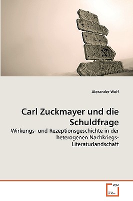 Carl Zuckmayer Und Die Schuldfrage - Wolf, Alexander