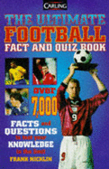 Carling Ultimate Football Fact and Quiz Book