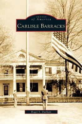 Carlisle Barracks - Durham, Roger S