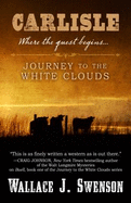 Carlisle: Journey to the White Clouds: Where the Quest Began