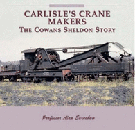 Carlisle's Crane Makers: The Cowans Sheldon Story