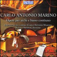 Carlo Antonio Marino: Opere per archi e basso continuo - Orchestra Carlo Antonio Marino; Natale Arnoldi (conductor)