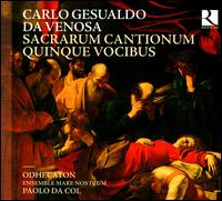 Carlo Gesualdo da Venosa: Sacrarum Cantionum Quinque Vocibus - Ensemble Mare Nostrum; Liuwe Tamminga (organ); Odhecaton; Paolo da Col (conductor)