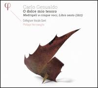 Carlo Gesualdo: O dolce mio tesoro - Barbora Kabátková (soprano); Collegium Vocale; David Munderloh (tenor); Hana Blaziková (soprano); Marnix de Cat (alto);...