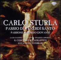 Carlo Sturla: Passio di Venerdi Santo - Alessandra Gattino (vocals); Alessandra Secci (vocals); Davide Merello (organ); Eduardo Figueroa (theorbo);...