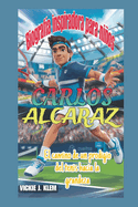 Carlos Alcaraz Biograf?a de los nios: El camino de un prodigio del tenis hacia la grandeza