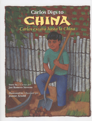 Carlos Digs to China / Carlos Excava Hasta La China - Stevens, Jan Romero