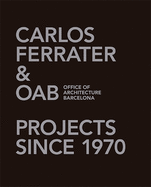 Carlos Ferrater & Oab, Office of Architecture Barcelona (2 Vol. Set): Projects Since 1970