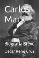 Carlos Marx: Biograf?a Breve