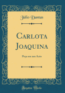 Carlota Joaquina: Pe?a Em Um Acto (Classic Reprint)