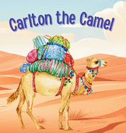 Carlton the Camel: A Story of Teamwork and Friendship
