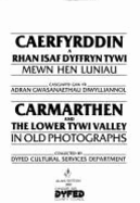 Carmarthen and the Lower Tywi Valley in Old Photographs - Dyfed Cultural Services Department