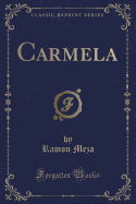 Carmela (Classic Reprint)