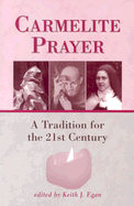 Carmelite Prayer: A Tradition for the 21st Century