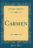 Carmen (Classic Reprint)