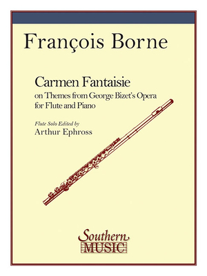 Carmen Fantaisie: Flute - Borne, Francois (Composer), and Ephross, Arthur