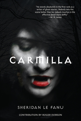 Carmilla (Warbler Classics Annotated Edition) - Le Fanu, Joseph Sheridan, and Dobson, Roger