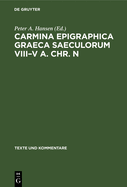 Carmina Epigraphica Graeca Saeculorum VIII-V A. Chr. N