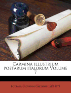 Carmina Illustrium Poetarum Italorum Volume 7