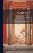 Carmina: Recensuit Ludovicus Jeep, Volumes 1-2