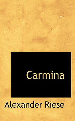 Carmina - Riese, Alexander