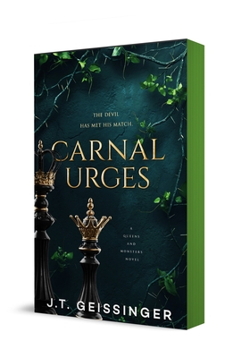 Carnal Urges: A Queens and Monsters Novel - Geissinger, J T