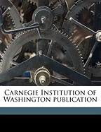 Carnegie Institution of Washington Publication; Volume No. 159, V. 1