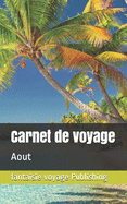 Carnet de voyage: Aout