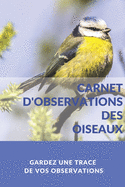 Carnet d'observations des oiseaux: Journal de notes d'observations ornithologiques