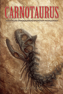 Carnotaurus: Abenteuer Dinosaurierexpedition Patagonien