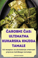 Carobni Cas: Ultimatna Kuharska Knjiga Tamale