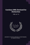 Carolana 1990; Destined for Distinction: 1990; vol. 16