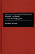Carole Lombard: A Bio-Bibliography