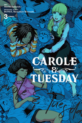 Carole & Tuesday, Vol. 3 - Bones, and Watanabe, Shinichiro (Artist), and Yamataka, Morito (Artist)