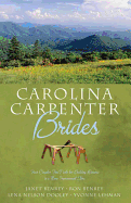 Carolina Carpenter Brides: Four Couples Find Tools for Building Romance in a Home Improvement Store - Benrey, Janet, and Benrey, Ron, and Dooley, Lena Nelson