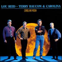 Carolina Moon - Lou Reid, Terry Baucom & Carolina