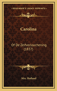 Carolina: Of de Zeifverloochening (1837)