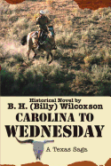 Carolina To Wednesday: A Texas Saga